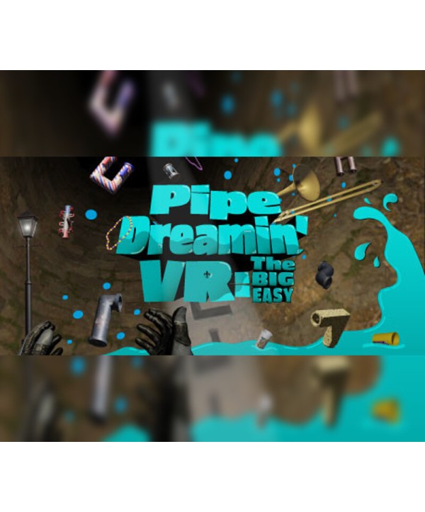 Pipe Dreamin VR: The Big Easy Steam Key GLOBAL